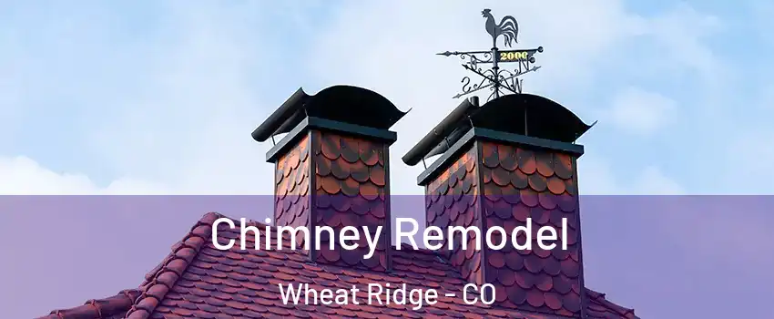  Chimney Remodel Wheat Ridge - CO