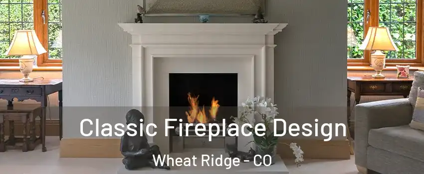  Classic Fireplace Design Wheat Ridge - CO