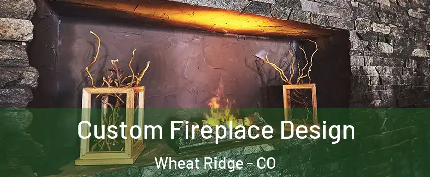  Custom Fireplace Design Wheat Ridge - CO