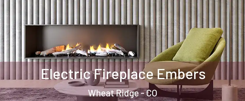  Electric Fireplace Embers Wheat Ridge - CO