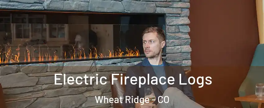  Electric Fireplace Logs Wheat Ridge - CO