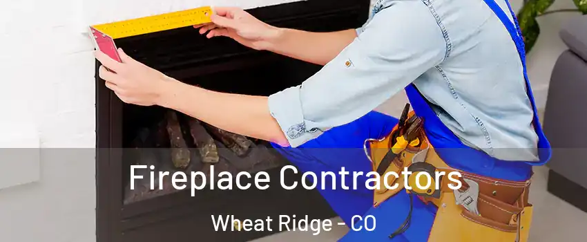  Fireplace Contractors Wheat Ridge - CO