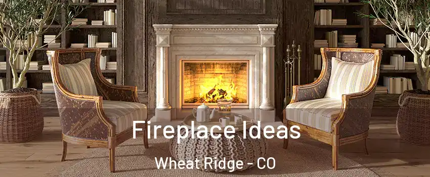  Fireplace Ideas Wheat Ridge - CO