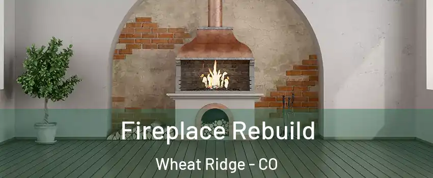  Fireplace Rebuild Wheat Ridge - CO