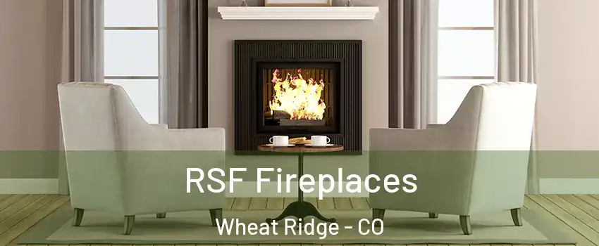  RSF Fireplaces Wheat Ridge - CO
